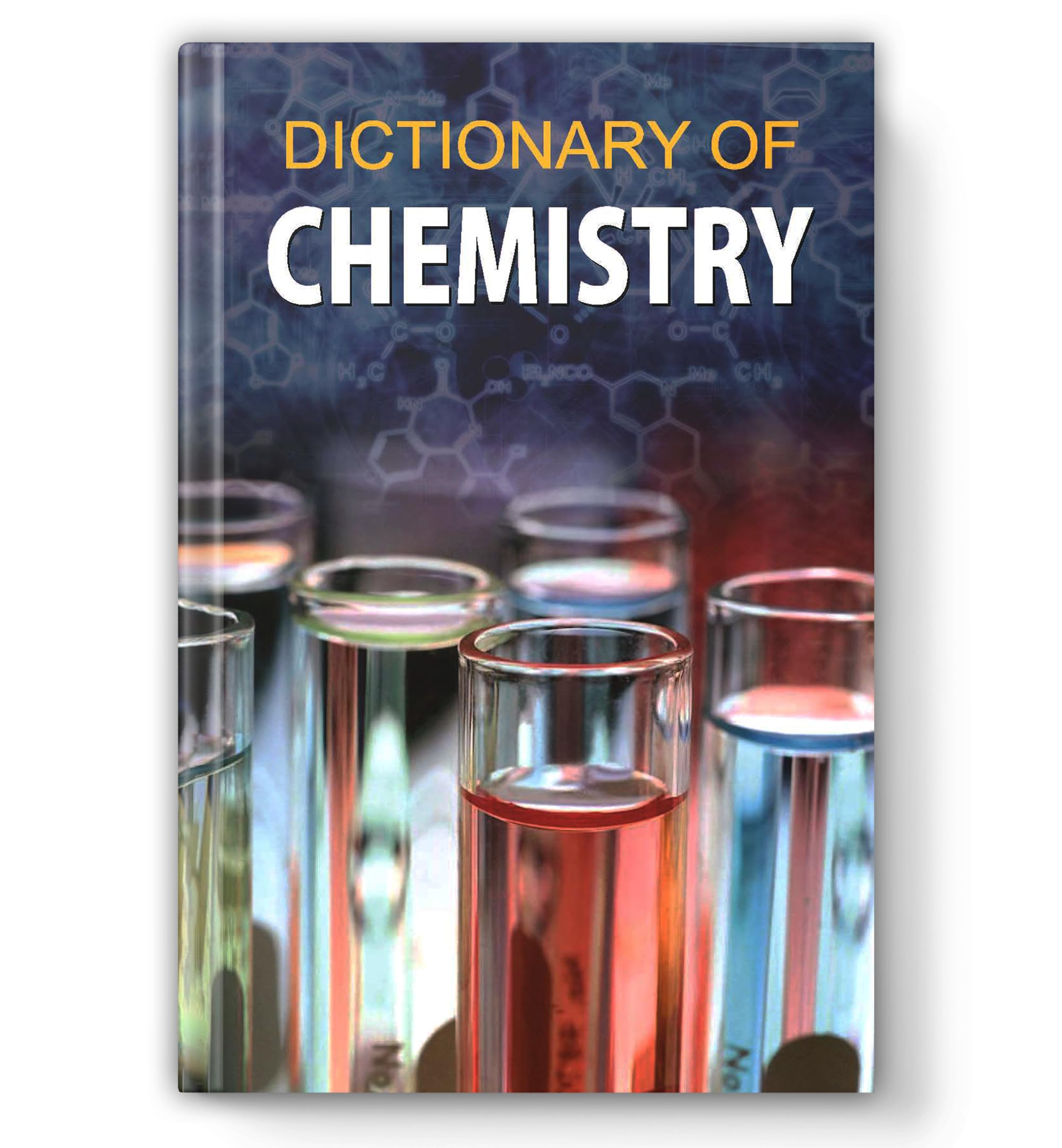 Dictionary Of Chemistry: Comprehensive Reference Of Chemistry Terms, Definitions & Concepts | Covers Organic, Inorganic, Physical, Analytical & Biochemistry | For Students, Teachers & Libraries