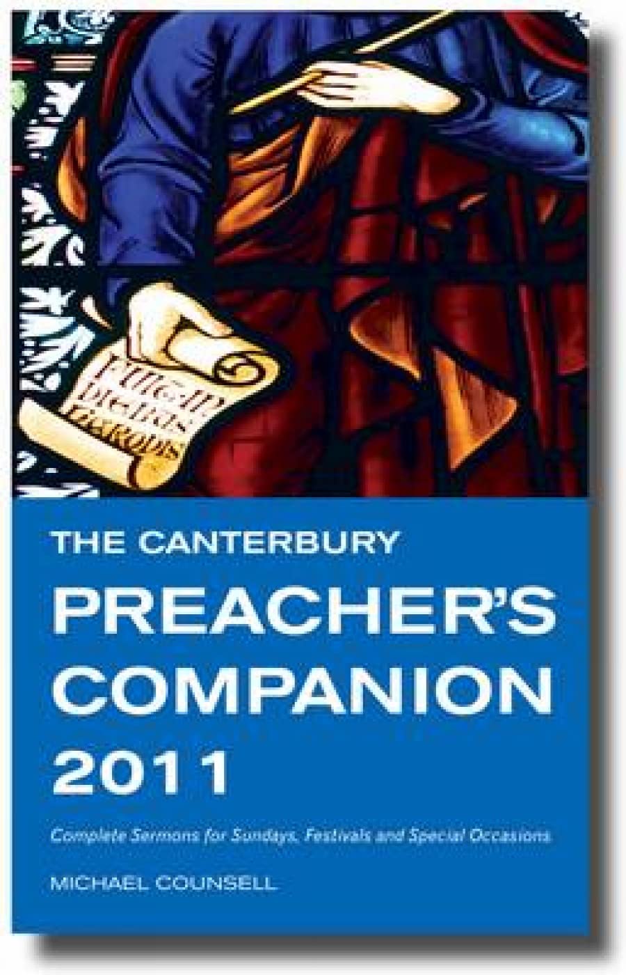 The Canterbury Preacher's Companion 2011: 150 Complete Sermons for Sundays, Festivals and Special Occasions,Used