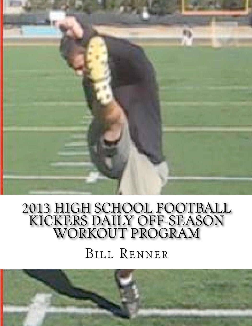 2013 High School Football Kickers Daily Offseason Workout Program,Used