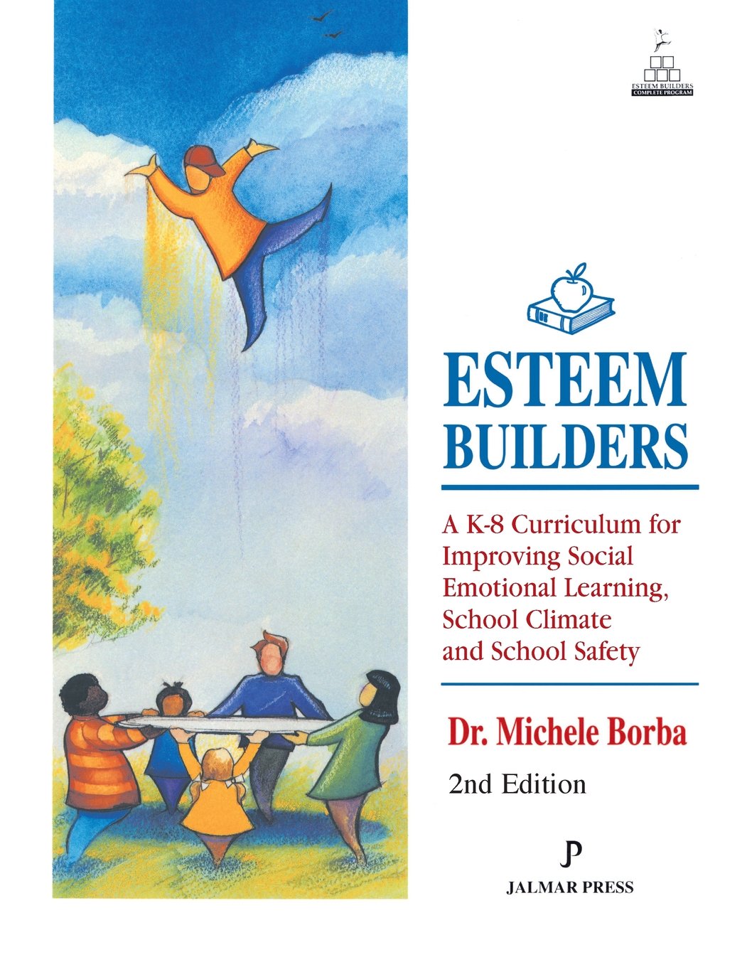 Esteem Builders: A K8 Curriculum for Improving Social Emotional Learning, School Climate and School Safety,New