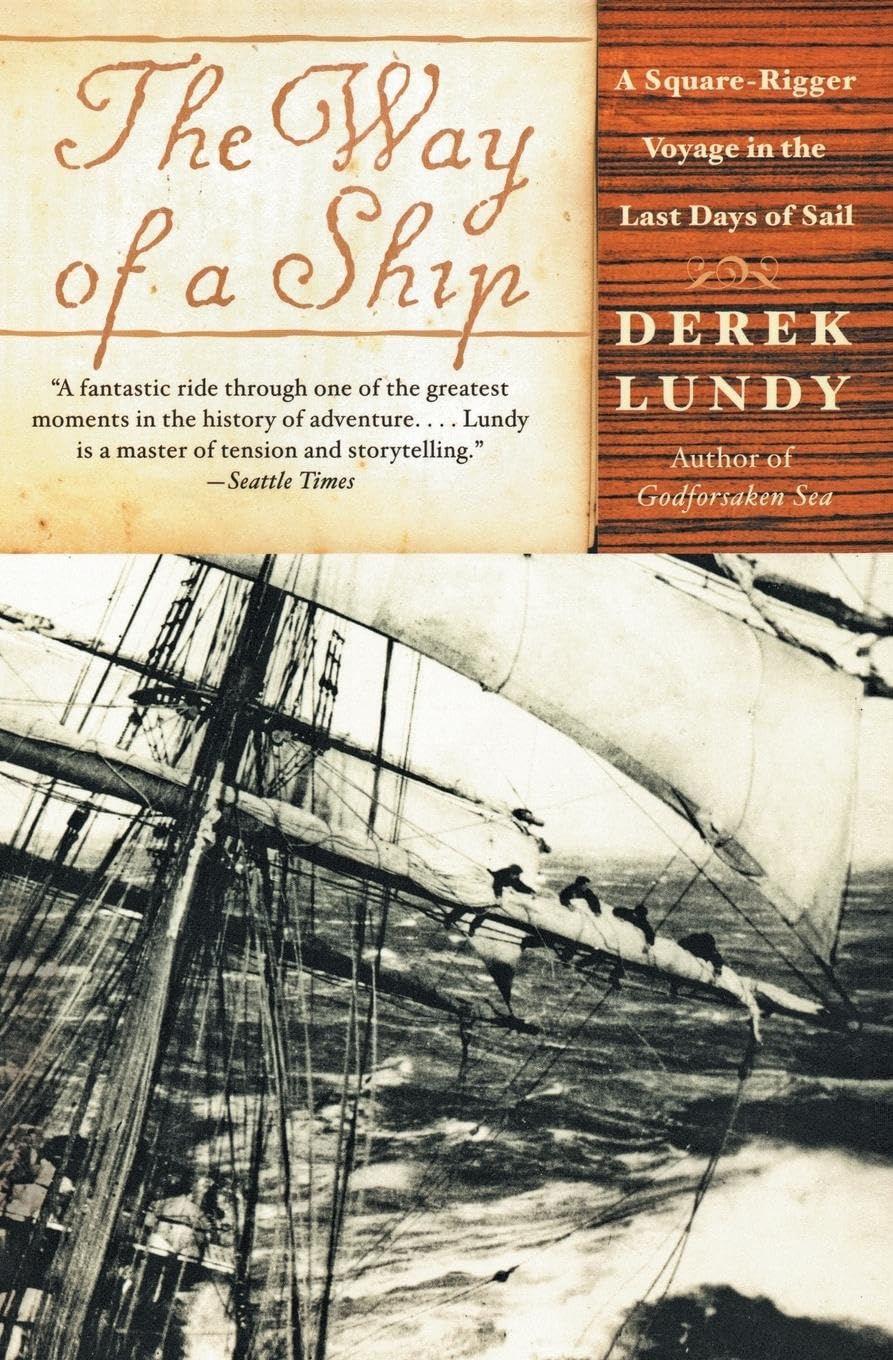 The Way Of A Ship: A Squarerigger Voyage In The Last Days Of Sail