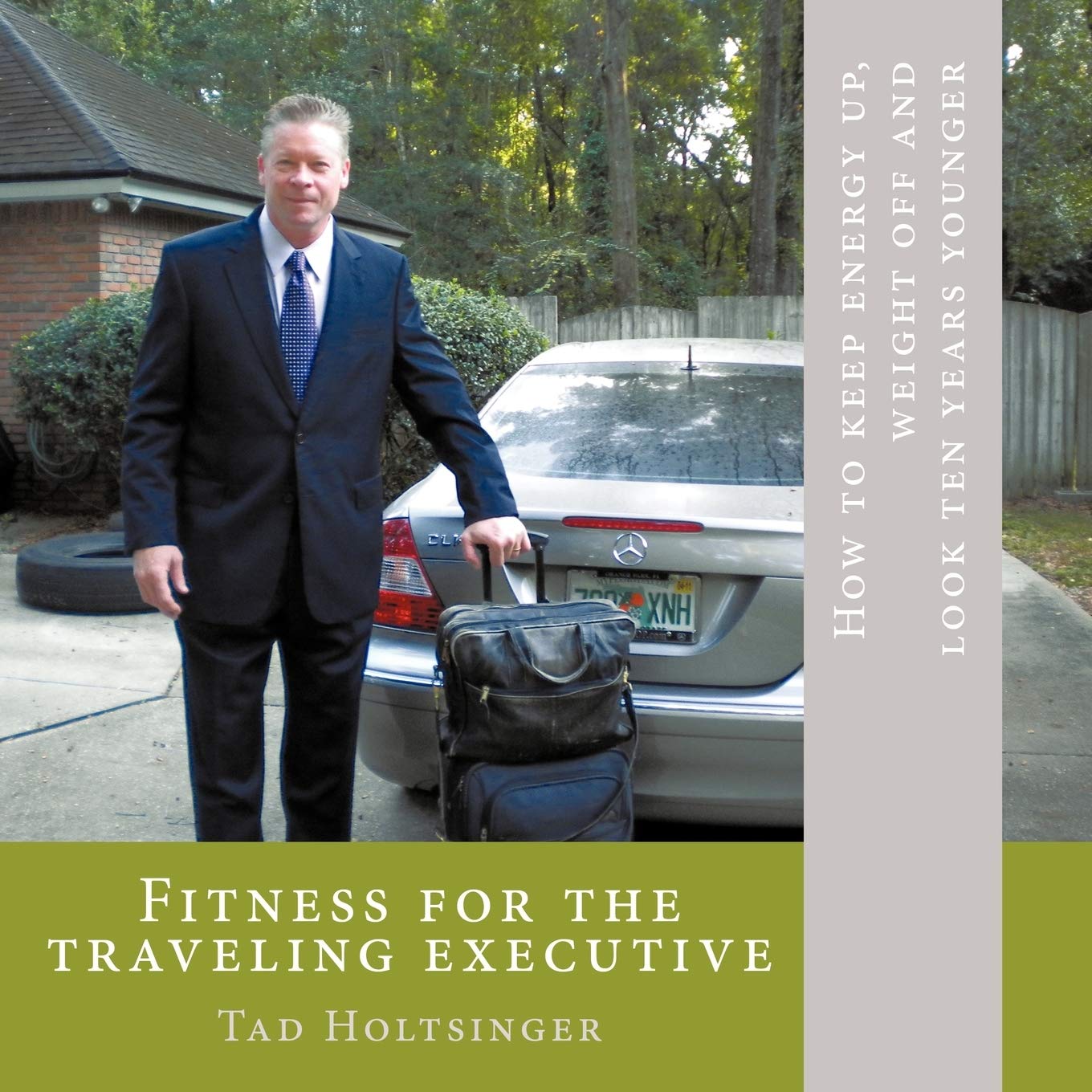 Fitness For The Traveling Executive: How To Keep Energy Up, Weight Off And Look Ten Years Younger,Used