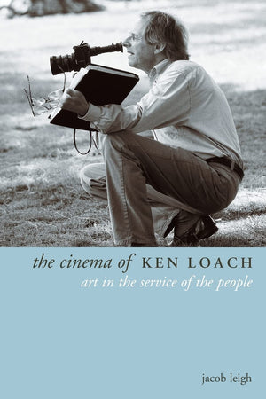 The Cinema of Ken Loach: Art in the Service of the People (Directors' Cuts),Used