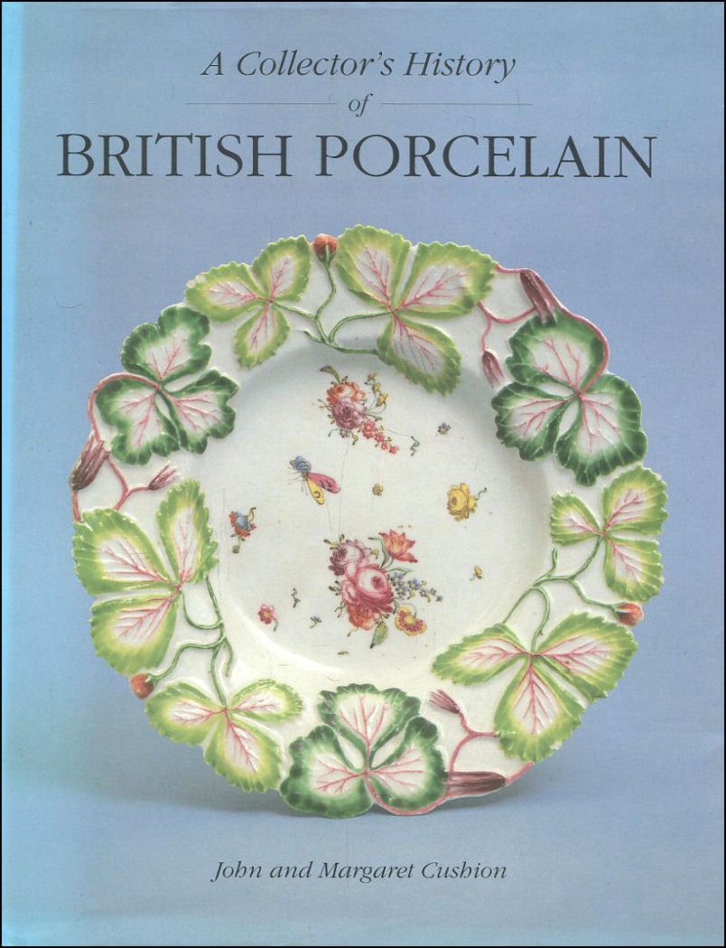 The Collectors History of British Porcelain,New