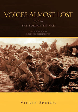 Voices Almost Lost: Korea The Forgotten War