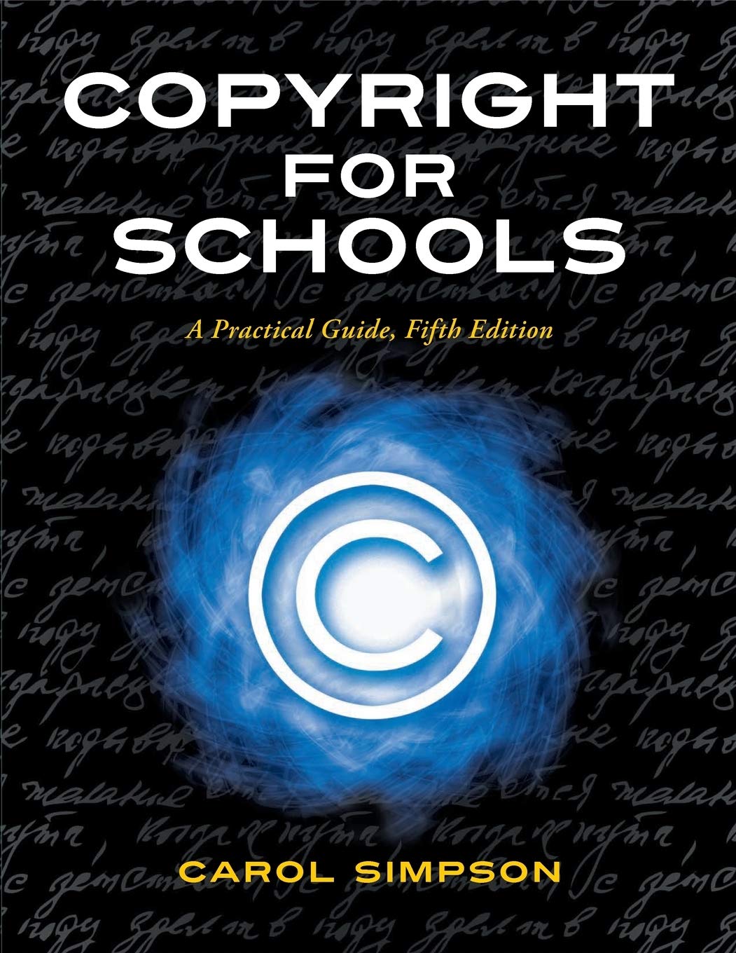 Copyright for Schools: A Practical Guide,New