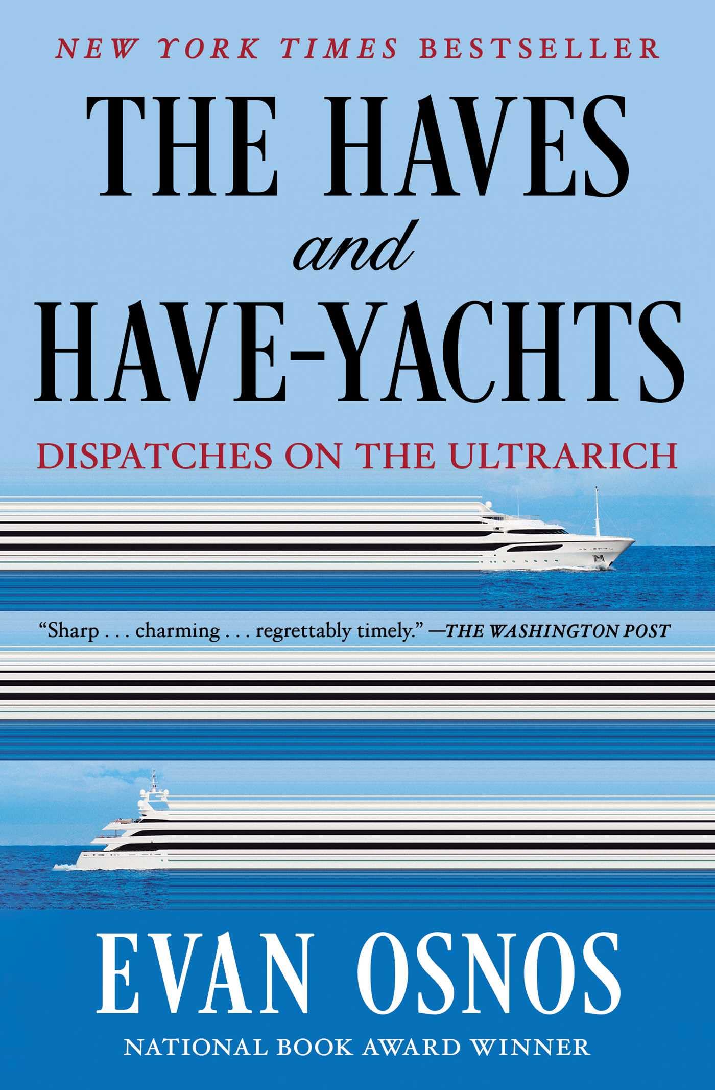 The Haves And HaveYachts: Dispatches On The Ultrarich