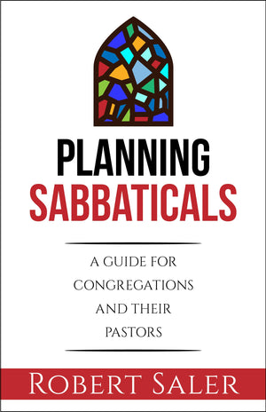 Planning Sabbaticals: A Guide for Congregations and their Pastors,Used