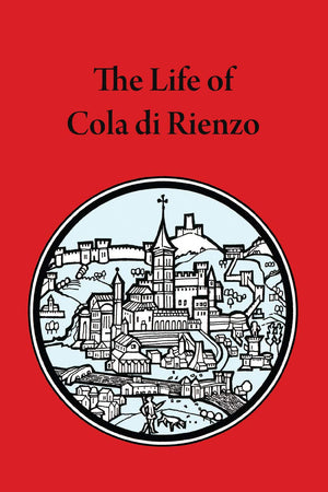The Life of Cola di Rienzo (Mediaeval Sources in Translation),Used