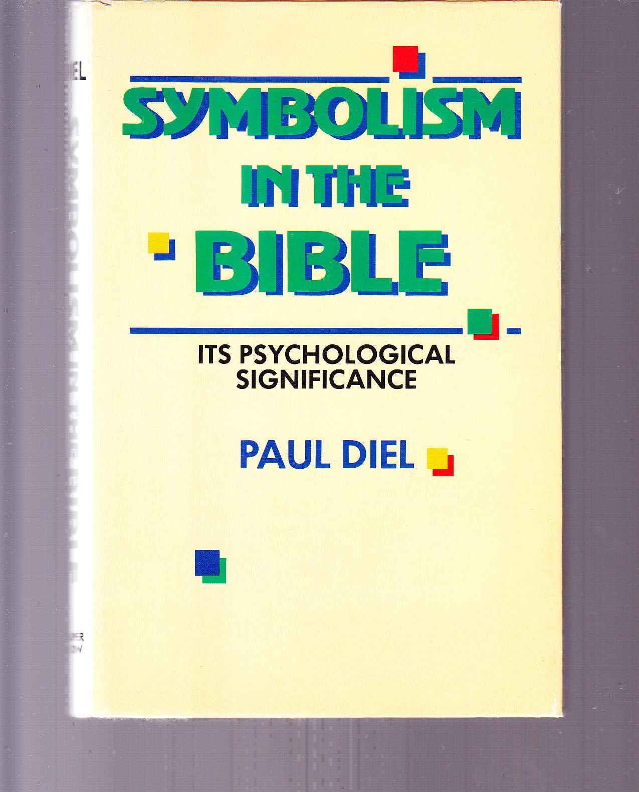 Symbolism In The Bible: The Universality Of Symbolic Language And Its Psychological Significance (English And French Edition),Used