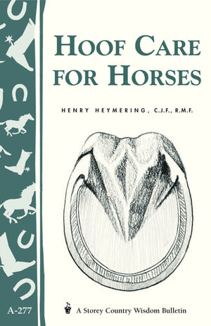 Hoof Care for Horses: (Storey's Country Wisdom Bulletin A277),Used