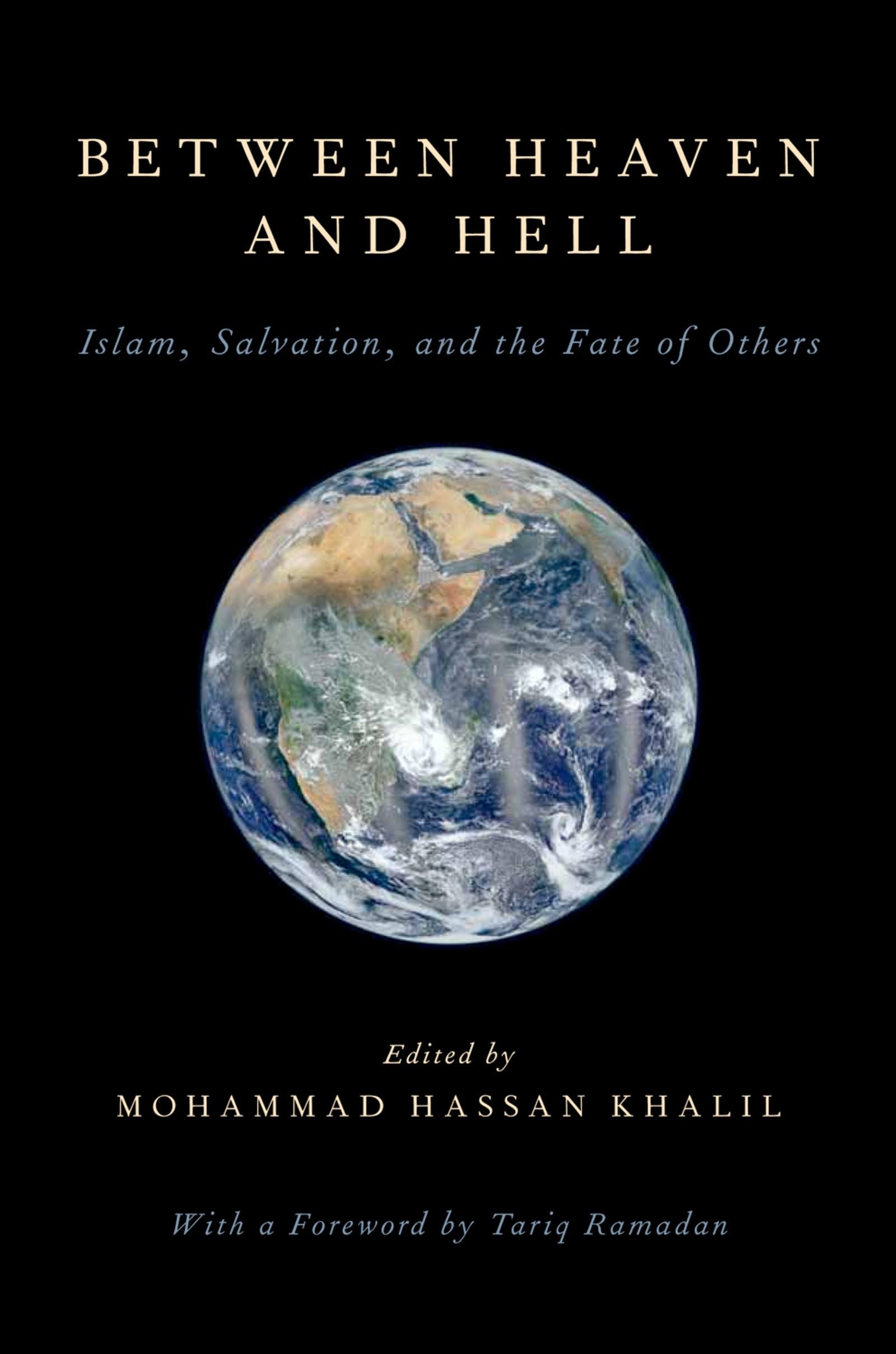 Between Heaven and Hell: Islam, Salvation, and the Fate of Others,Used