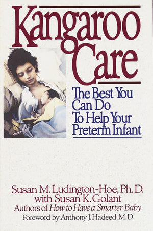 Kangaroo Care: The Best You Can Do to Help Your Preterm Infant,Used