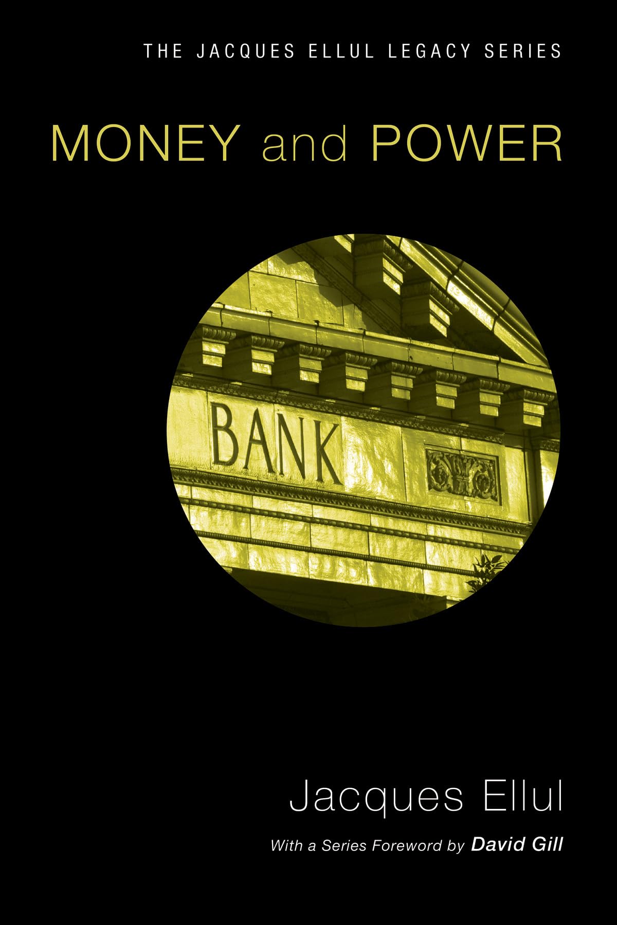 Money & Power (Jacques Ellul Reprint) (Jacques Ellul Legacy)