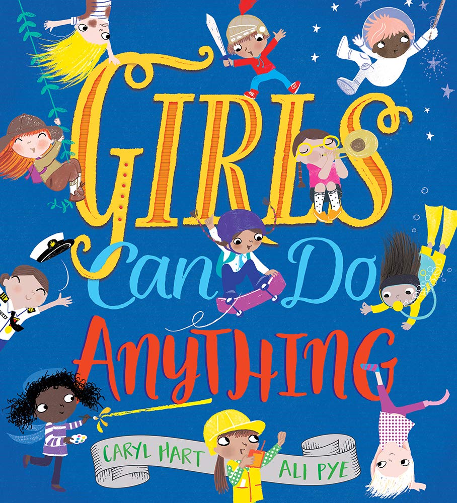 Girls Can Do Anything: An Empowering Book For Children (Feminist Girl Power, Inclusive Easter Gifts For Babies And Toddlers)