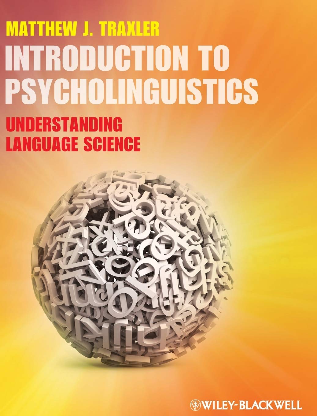 Introduction to Psycholinguistics: Understanding Language Science,Used