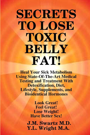 SECRETS to LOSE TOXIC BELLY FAT! Heal Your Sick Metabolism Using StateOfTheArt Medical Testing and Treatment With Detoxificat,Used