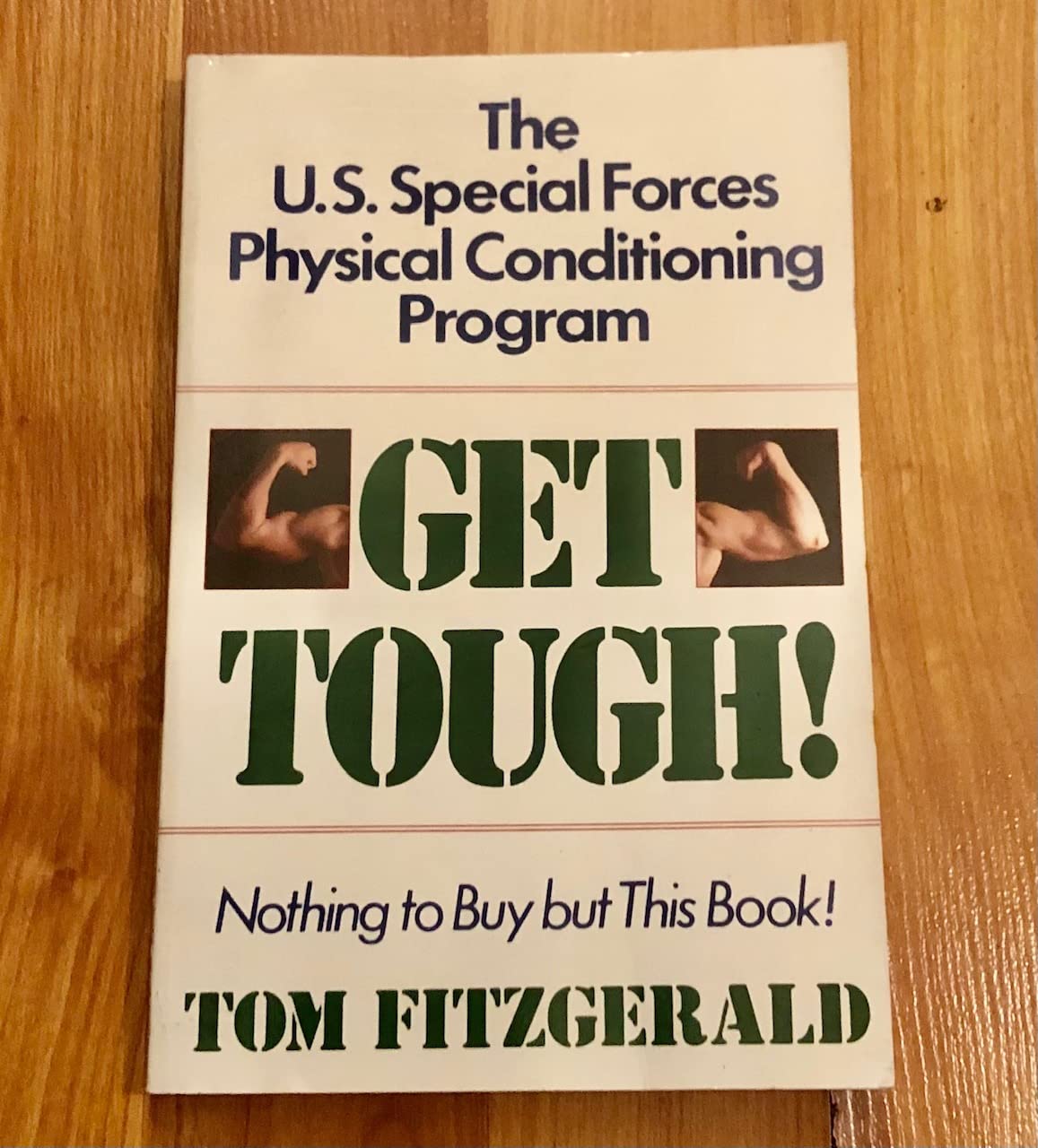 Get Tough!: The U.S. Special Forces Physical Conditioning Program,New
