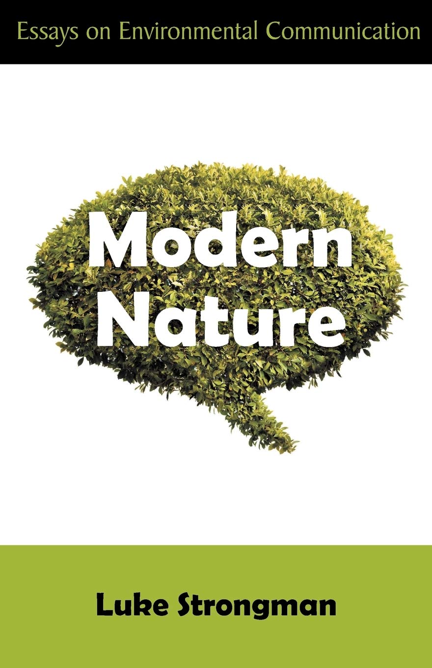 Modern Nature: Essays On Environmental Communication,Used