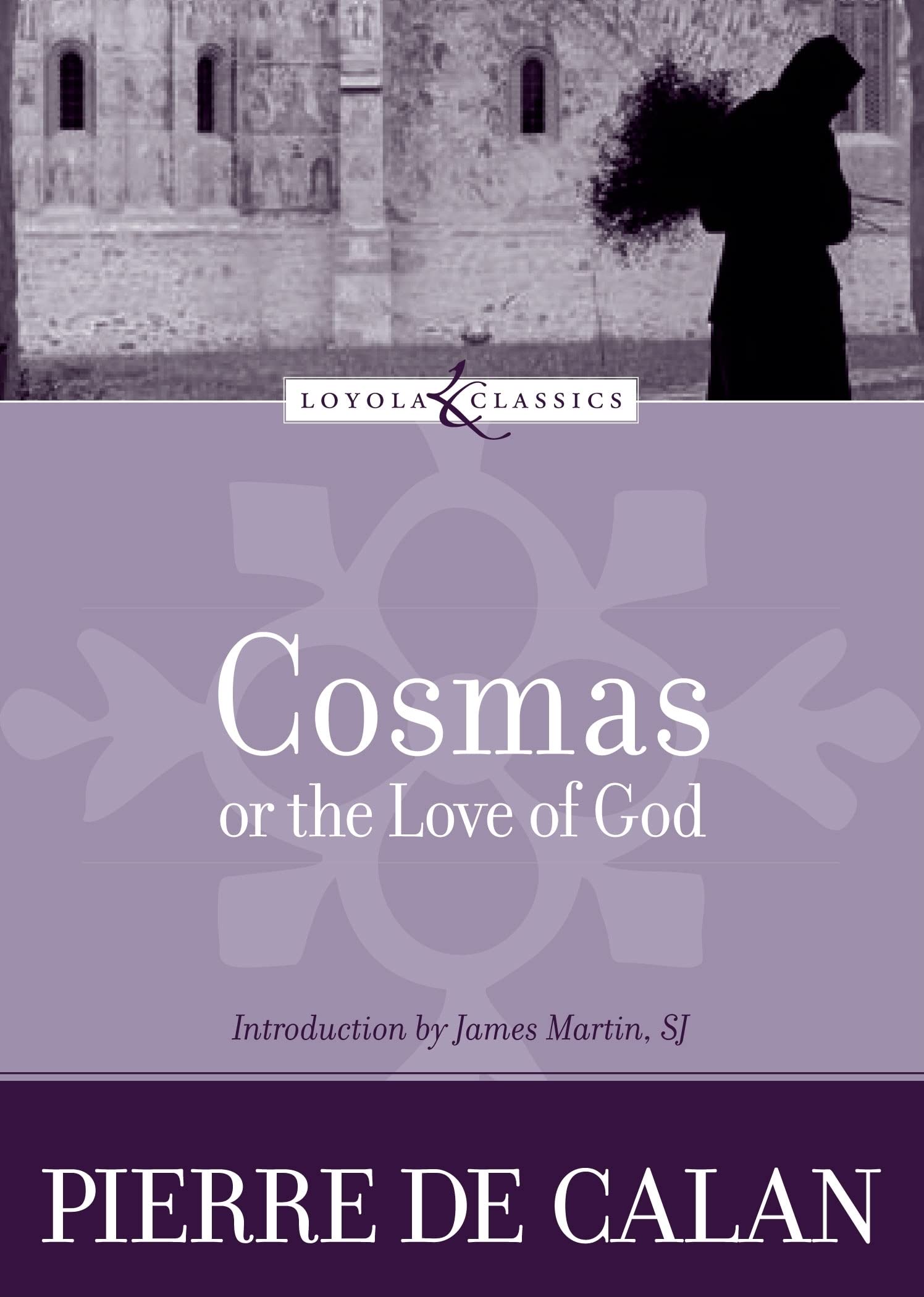 Cosmas, or the Love of God (Loyola Classics),Used