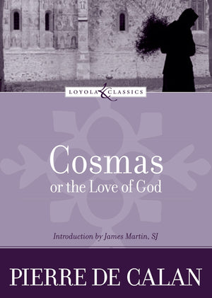 Cosmas, or the Love of God (Loyola Classics),Used