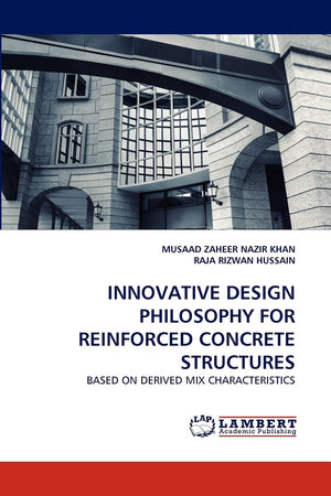 INNOVATIVE DESIGN PHILOSOPHY FOR REINFORCED CONCRETE STRUCTURES: BASED ON DERIVED MIX CHARACTERISTICS,Used