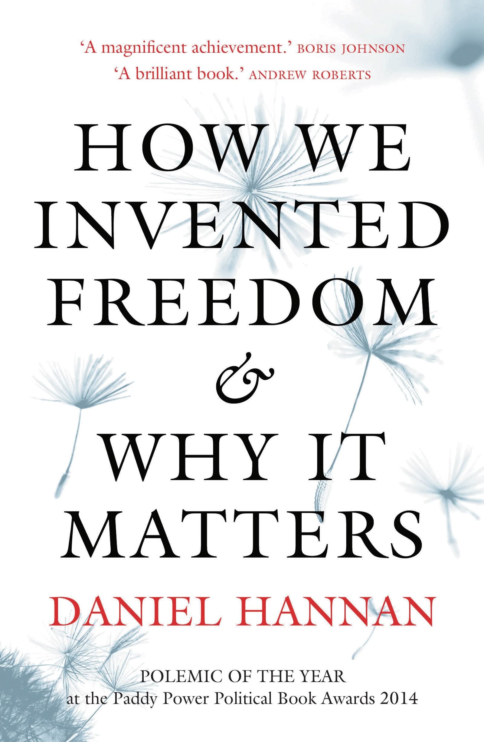 How We Invented Freedom & Why It Matters,Used