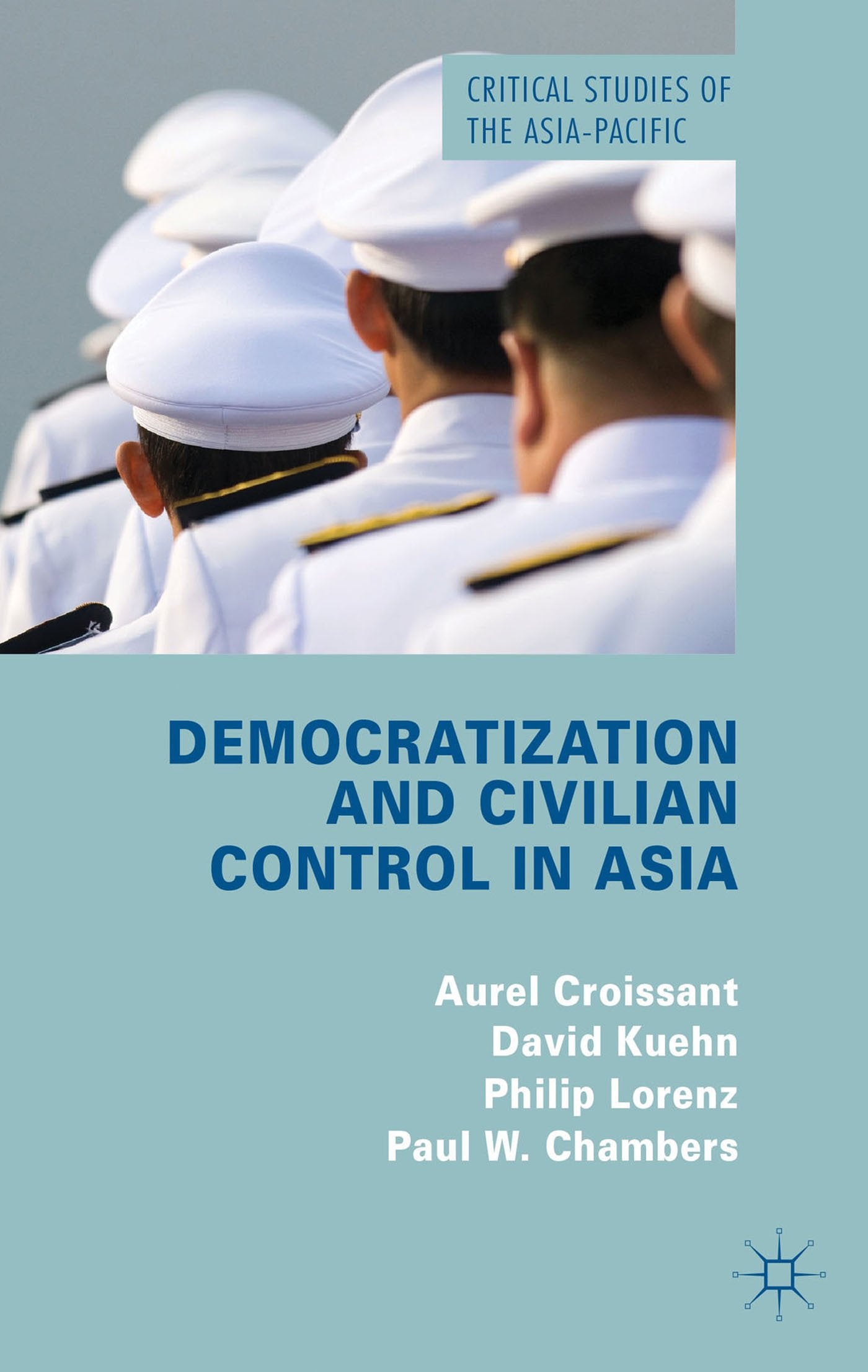 Democratization and Civilian Control in Asia (Critical Studies of the AsiaPacific),Used