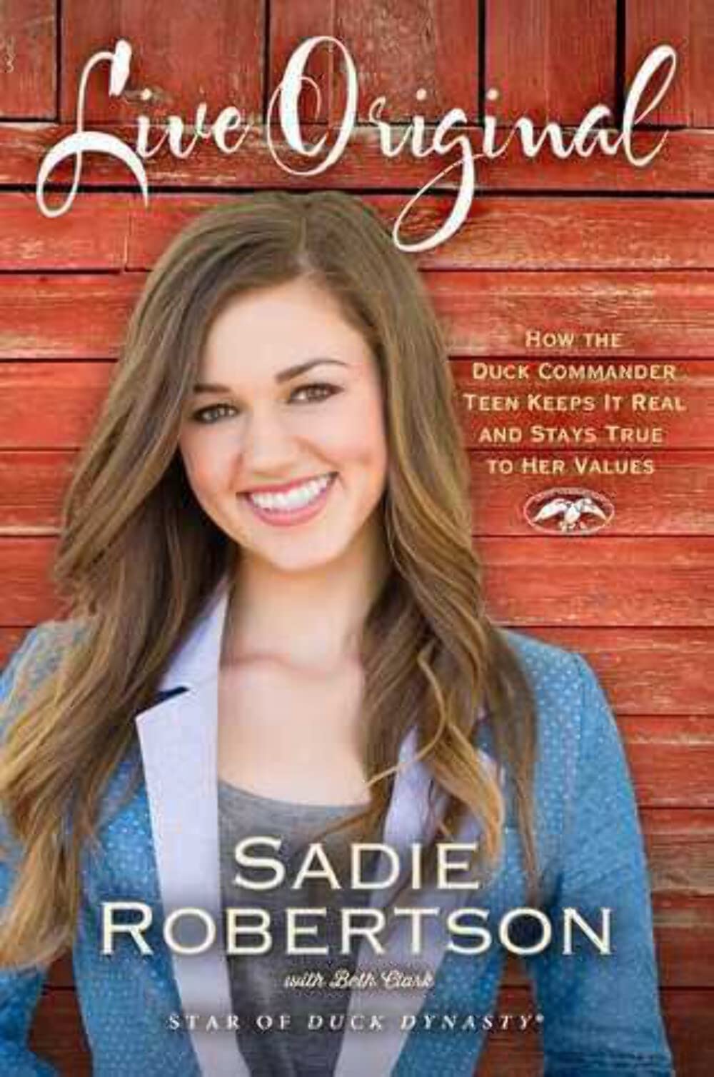Live Original: How the Duck Commander Teen Keeps It Real and Stays True to Her Values,New