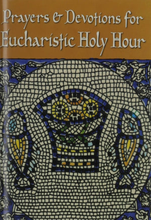 Prayers and Devotions for Eucharistic Holy Hour,Used