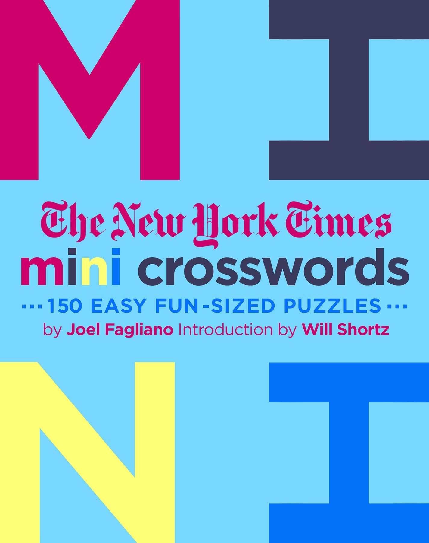 The New York Times Mini Crosswords, Volume 3: 150 Easy FunSized Puzzles,New