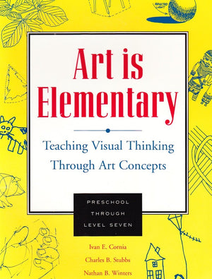 Art Is Elementary: Teaching Visual Thinking Through Art Concepts,Used
