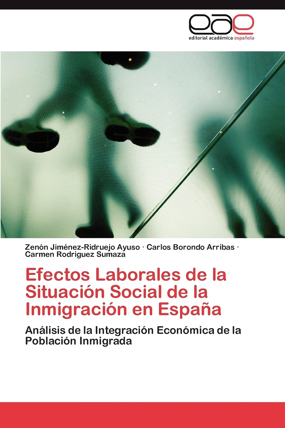 Efectos Laborales de la Situacin Social de la Inmigracin en Espaa: Anlisis de la Integracin Econmica de la Poblacin ,Used