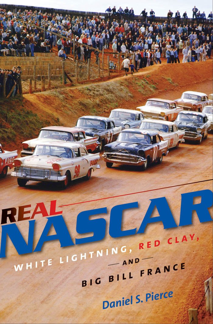 Real Nascar: White Lightning, Red Clay, And Big Bill France,Used