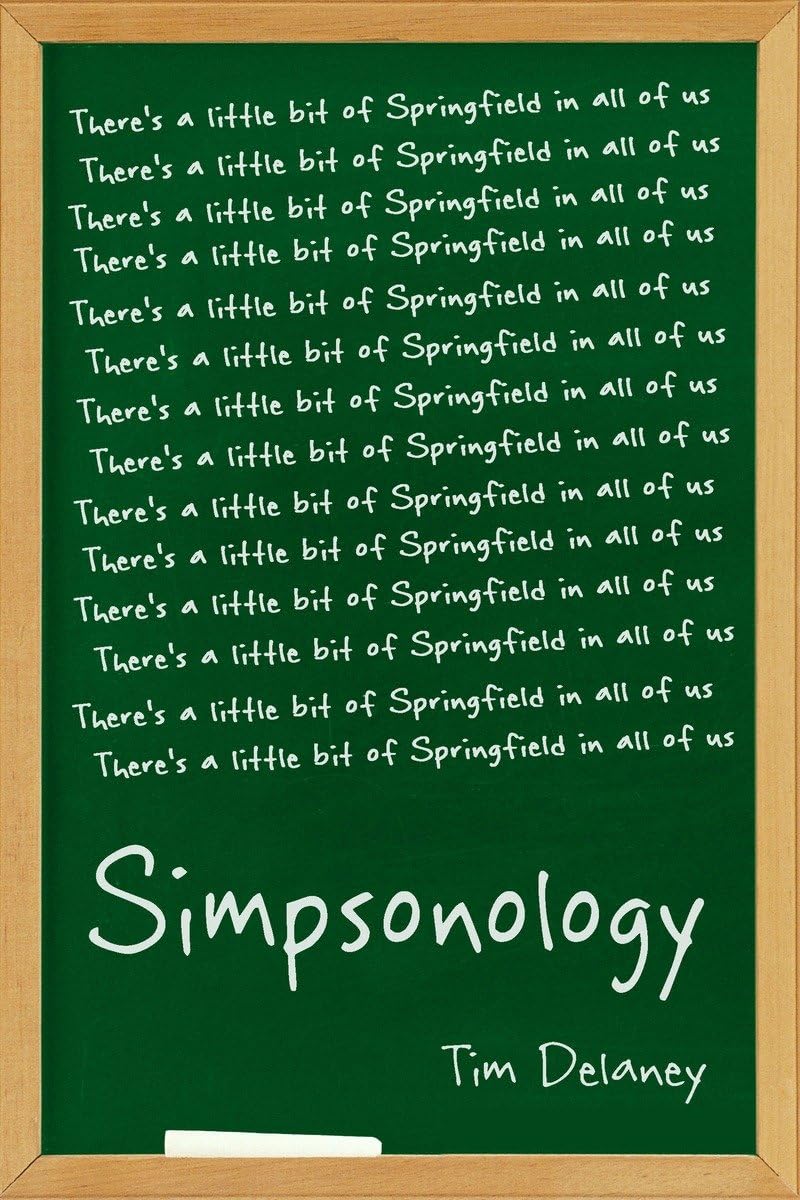 Simpsonology: There's a Little Bit of Springfield in All of Us,New
