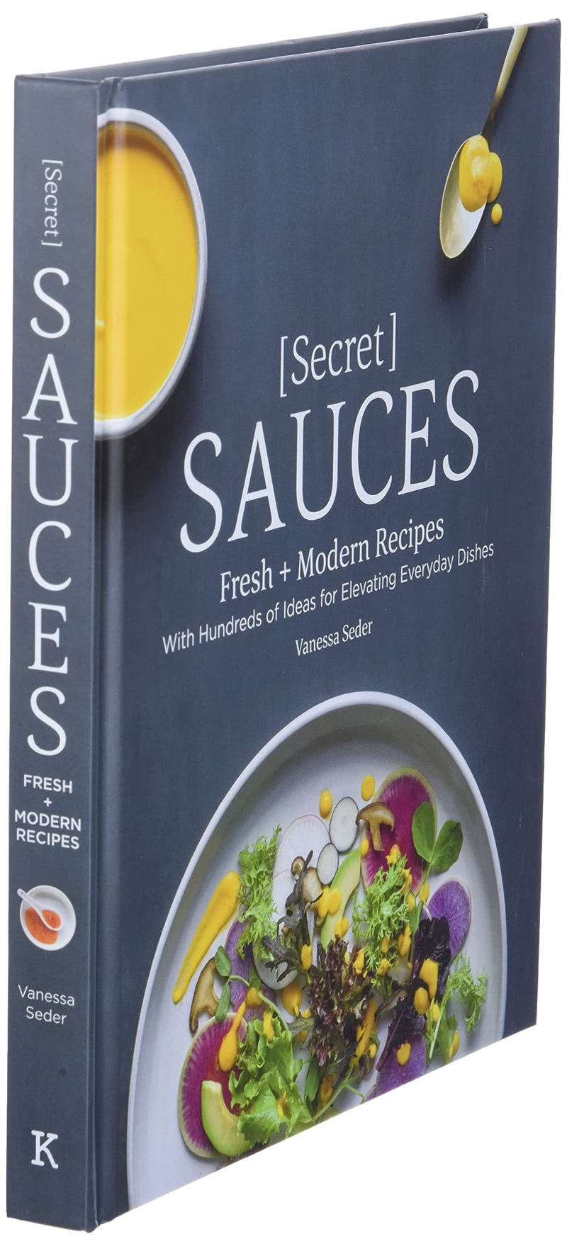 Secret Sauces: Fresh and Modern Recipes, with Hundreds of Ideas for Elevating Everyday Dishes,Used