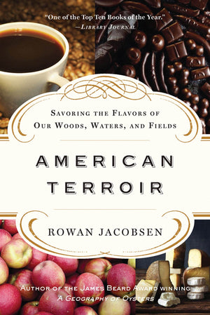 American Terroir: Savoring the Flavors of Our Woods, Waters, and Fields,Used
