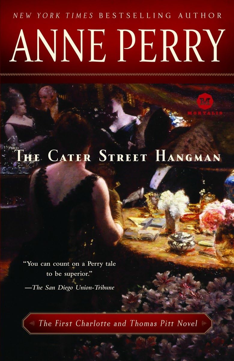 The Cater Street Hangman: The First Charlotte and Thomas Pitt Novel,New