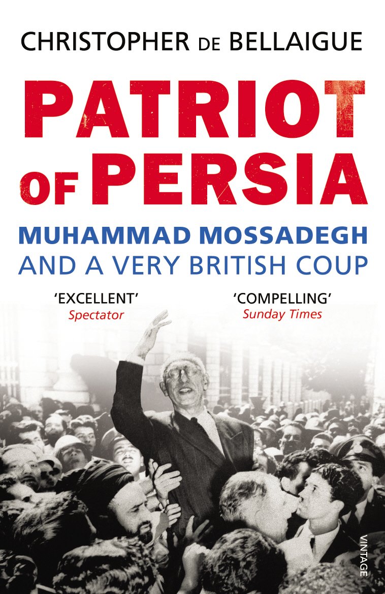 Patriot of Persia: Muhammad Mossadegh and a Very British Coup,Used