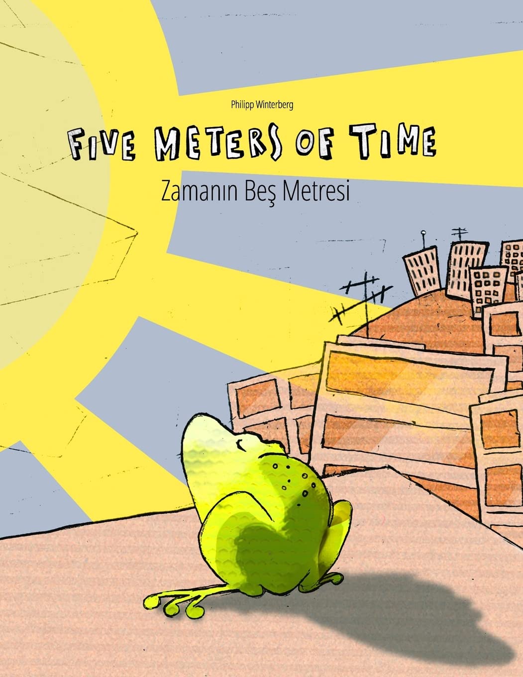 Five Meters of Time/Zamanin Bes Metresi: Children's Picture Book EnglishTurkish (Bilingual Edition/Dual Language),Used