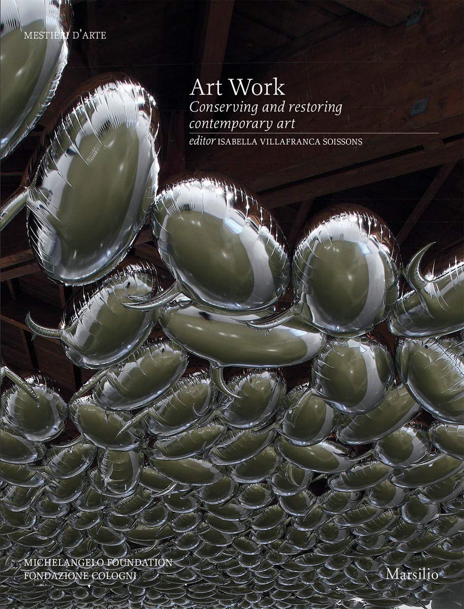 Art Work: Conserving and Restoring Contemporary Art,Used