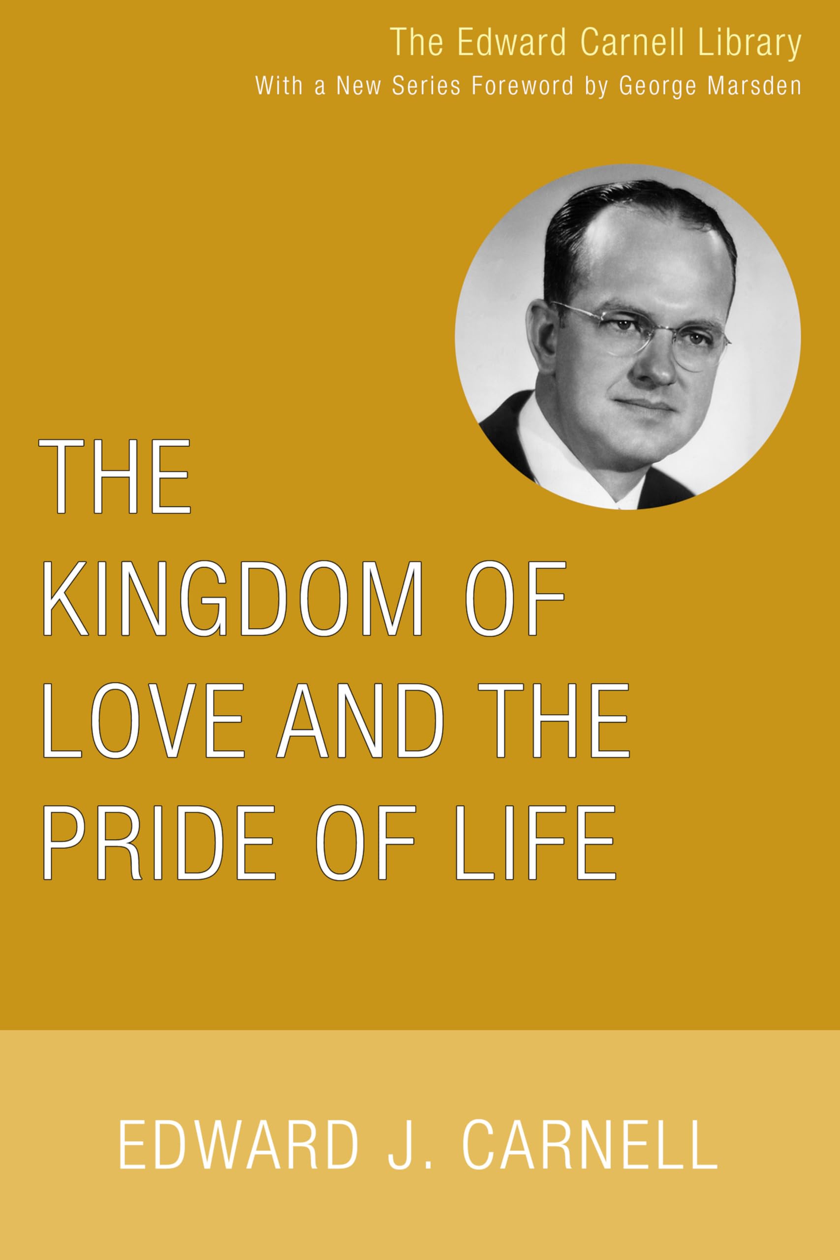 The Kingdom Of Love And The Pride Of Life (Edward Carnell Library),Used