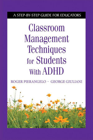 Classroom Management Techniques for Students with ADHD: A StepbyStep Guide for Educators,Used