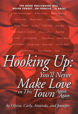 Hooking Up: Youll Never Make Love in This Town Again Again