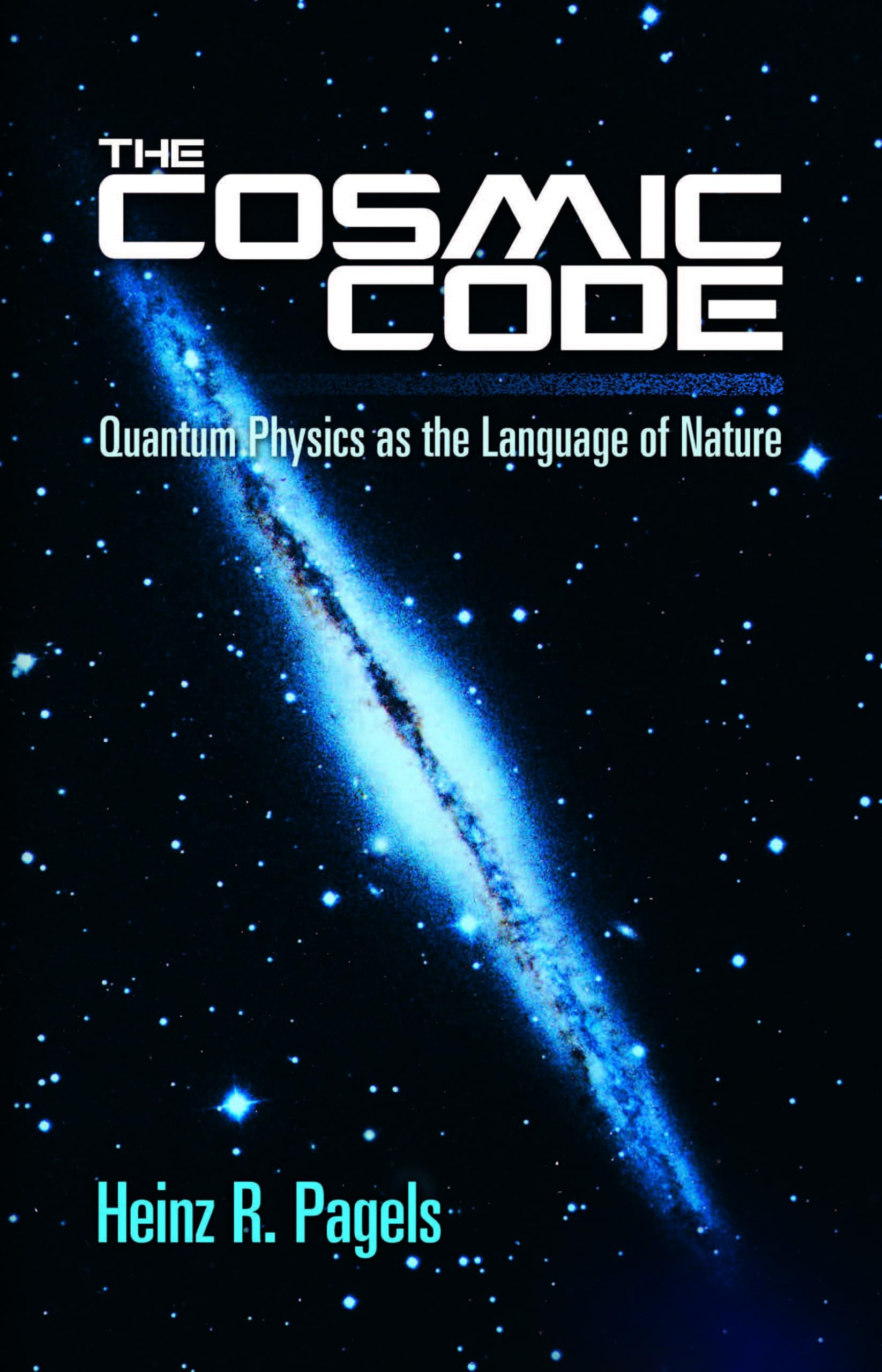 The Cosmic Code: Quantum Physics As The Language Of Nature (Dover Books On Physics),New