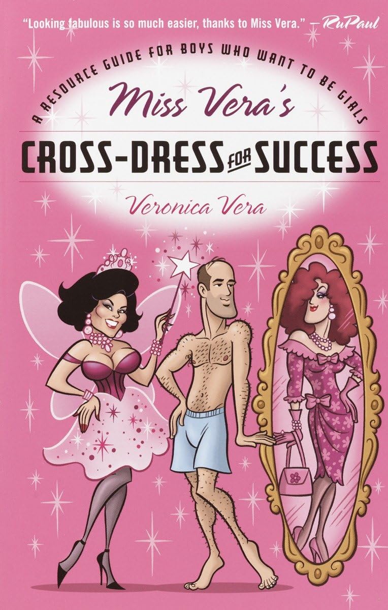 Miss Vera'S Crossdress For Success: A Resource Guide For Boys Who Want To Be Girls,Used