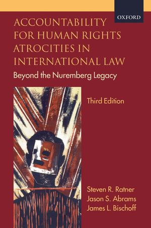 Accountability for Human Rights Atrocities in International Law: Beyond the Nuremberg Legacy,Used