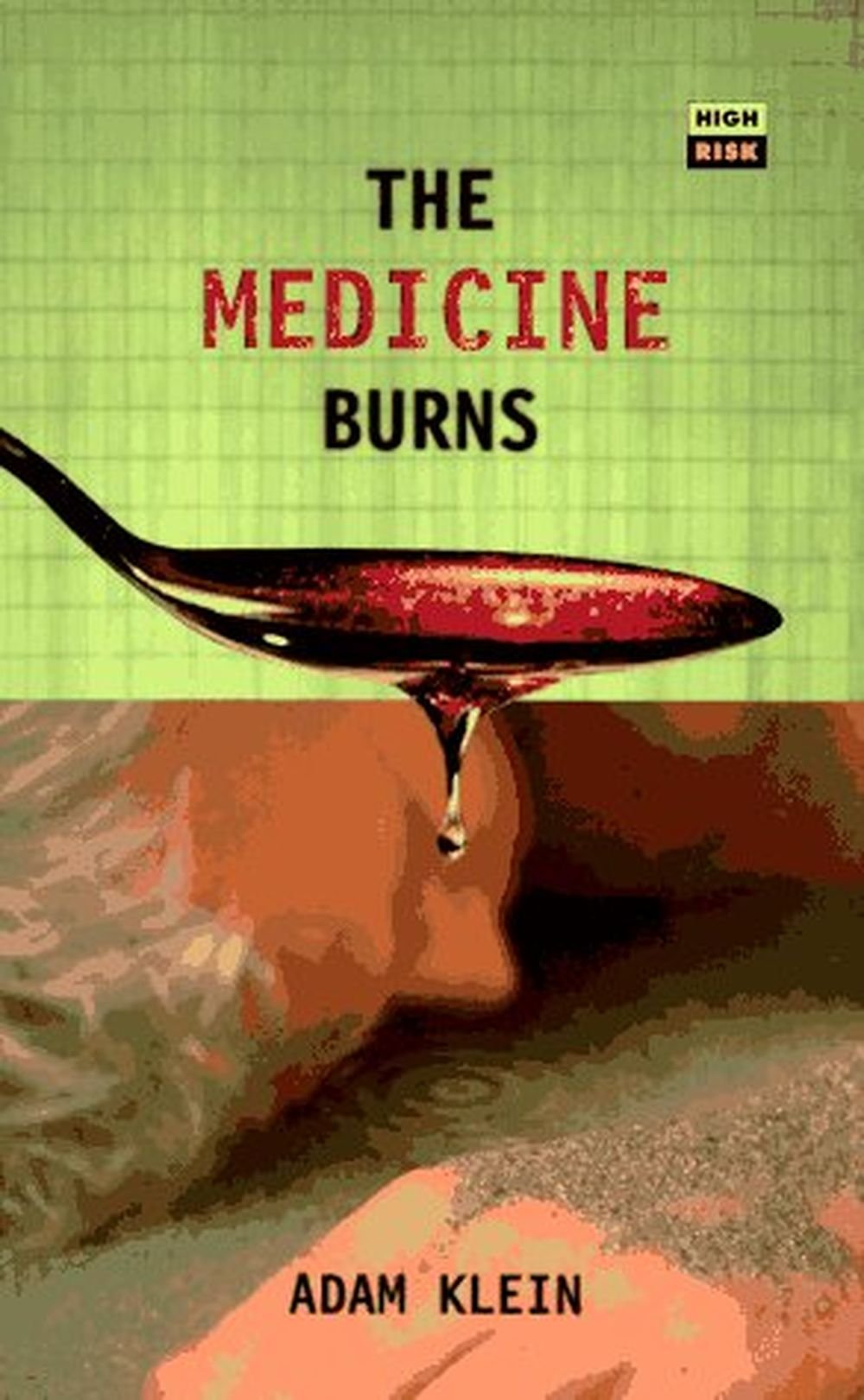 The Medicine Burns: And Other Stories (High Risk Books)