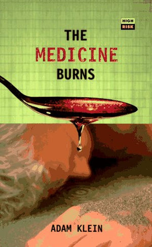 The Medicine Burns: And Other Stories (High Risk Books)
