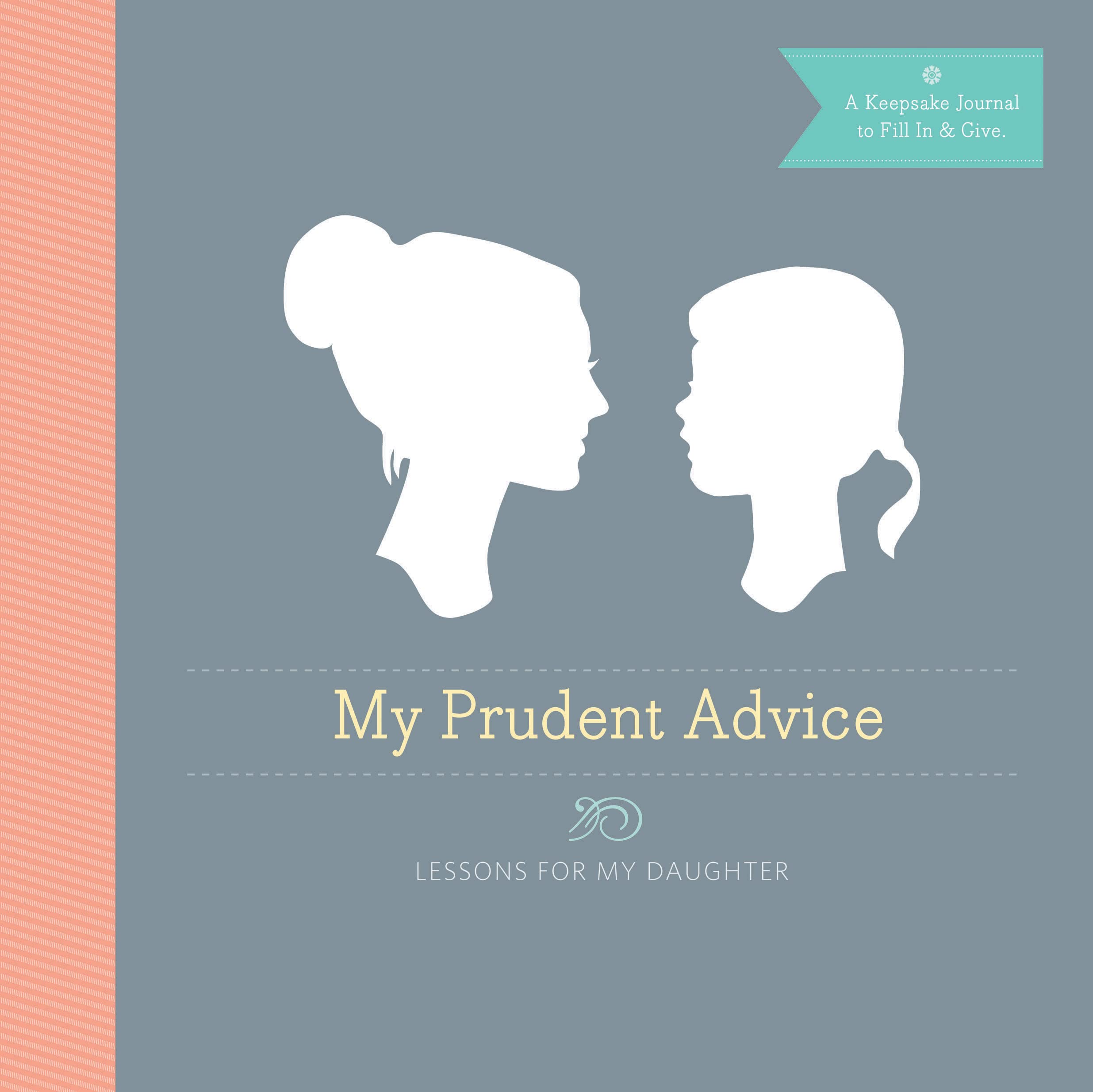 My Prudent Advice: Lessons For My Daughter